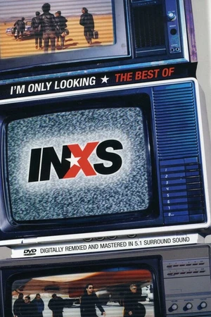 Постер к фильму I'm Only Looking: The Best of INXS (2004)