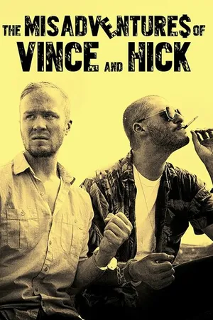 Постер к фильму The Misadventures of Vince and Hick (-)