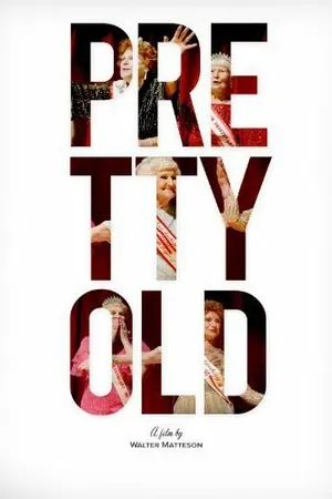 Постер к фильму Pretty Old (2012)
