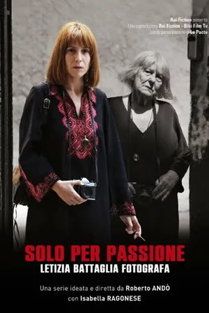 Постер к фильму Solo per passione - Letizia Battaglia fotografa (2022)