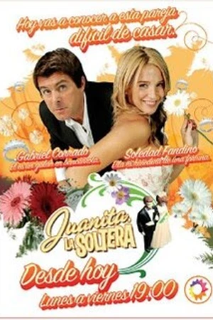 Постер к сериалу Незамужняя Хуанита (2006)