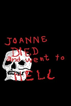 Постер к фильму Joanna Died and Went to Hell (1996)