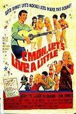 Постер к фильму C'mon, Let's Live a Little (1967)