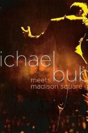 Постер к фильму Michael Bublé Meets Madison Square Garden (2010)
