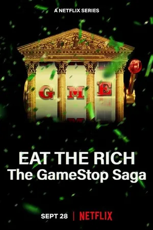 Постер к сериалу Ешь богатых! Сага о GameStop (2022)