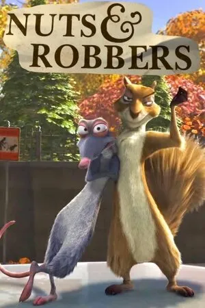 Постер к мультфильму Nuts & Robbers (2012)