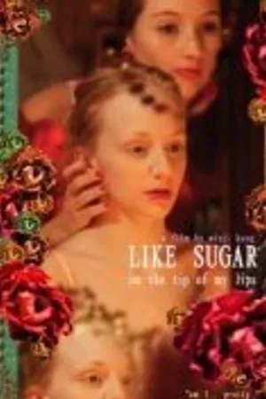Постер к фильму Like Sugar on the Tip of My Lips (2010)
