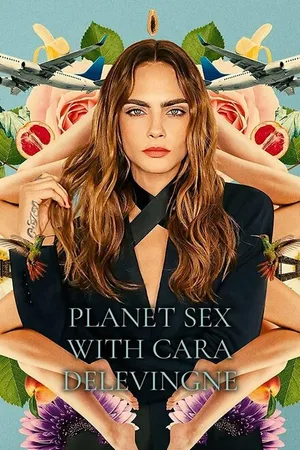 Постер к сериалу Planet Sex with Cara Delevingne (2022)