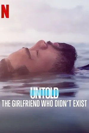 Постер к сериалу Untold: The Girlfriend Who Didn't Exist (2022)
