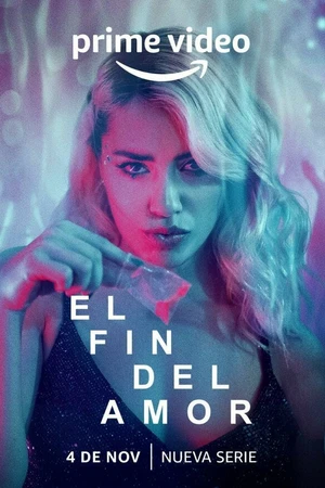 Постер к сериалу El fin del Amor (2022)