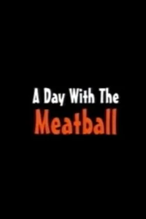 Постер к фильму A Day with the Meatball (2002)