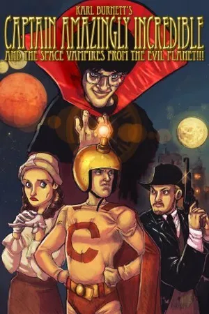 Постер к фильму Captain Amazingly Incredible and the Space Vampires from the Evil Planet!!! (2010)