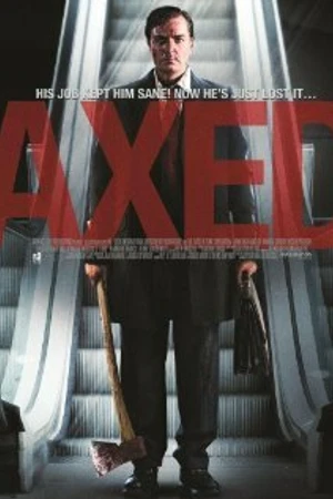 Постер к фильму Axed (2012)