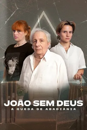 Постер к сериалу João Sem Deus: A Queda de Abadiânia (2023)