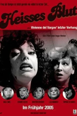Постер к фильму Heisses Blut oder Vivienne del Vargos' letzter Vorhang (2005)
