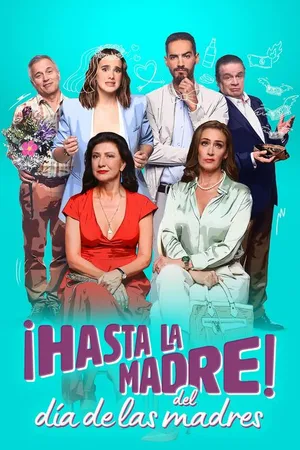 Постер к фильму ¡Hasta la madre! Del día de las madres (2023)