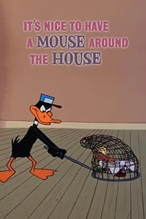 Постер к мультфильму It's Nice to Have a Mouse Around the House (1965)