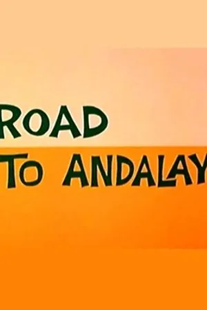 Постер к мультфильму Road to Andalay (1964)