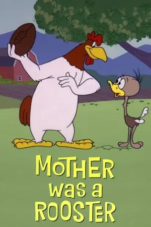 Постер к мультфильму Mother Was a Rooster (1962)