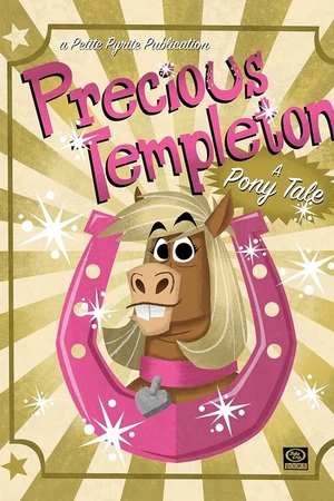 Постер к мультфильму Precious Templeton: A Pony Tale (2021)