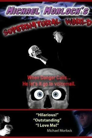 Постер к фильму Michael Morlock's Supernatural World (2009)