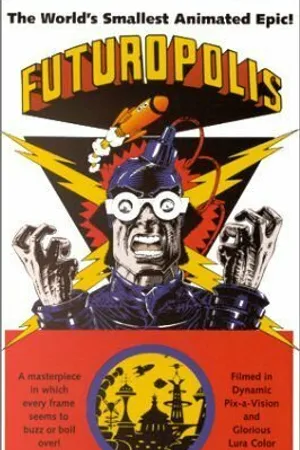 Постер к мультфильму Futuropolis (1984)