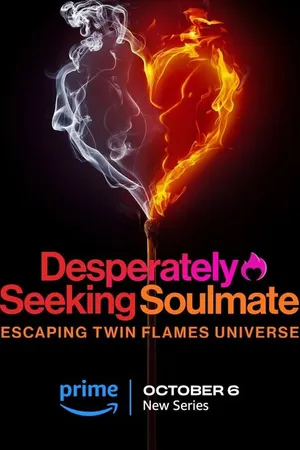 Постер к сериалу Desperately Seeking Soulmate: Escaping Twin Flames Universe (2023)