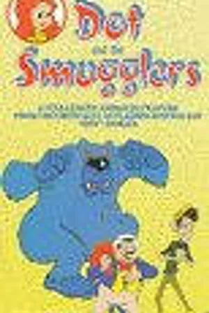 Постер к мультфильму Dot and the Smugglers (1987)