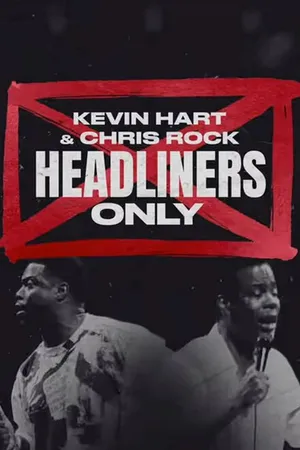 Постер к фильму Kevin Hart & Chris Rock: Headliners Only (2023)