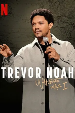 Постер к фильму Trevor Noah: Where Was I (2023)