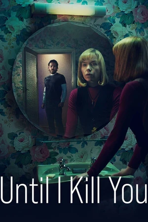 Постер к сериалу Покуда я тебя не убью (2024)