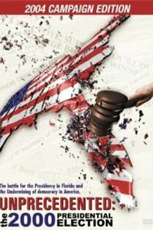 Постер к фильму Unprecedented: The 2000 Presidential Election (2002)