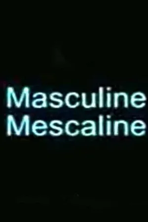 Постер к фильму Masculine Mescaline (1996)