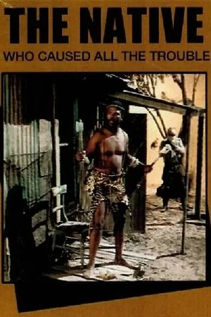 Постер к фильму The Native Who Caused All the Trouble (1989)
