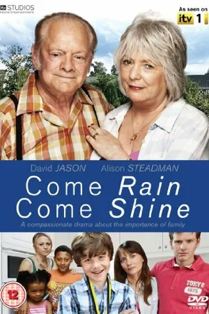 Постер к фильму Come Rain Come Shine (2010)