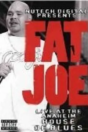 Постер к фильму Fat Joe Live at the Anaheim House of Blues (2006)