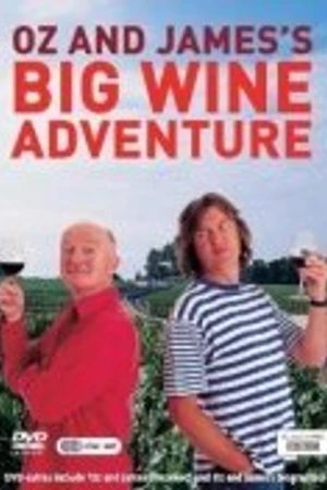 Постер к сериалу Oz & James's Big Wine Adventure (2006)