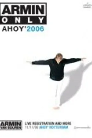 Постер к фильму Только Армин: Ахой 2006 (2006)