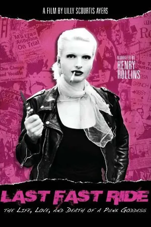 Постер к фильму Last Fast Ride: The Life, Love and Death of a Punk Goddess (2011)