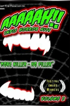Постер к фильму AAAAAH!! Indie Horror Hits Volume 2 (2010)