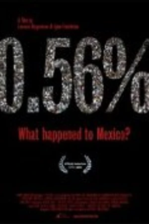 Постер к фильму 0.56% ¿Qué le pasó a México? (2010)