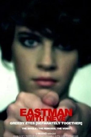 Постер к фильму Eastman feat. Neve: Greedy Eyes (2011)