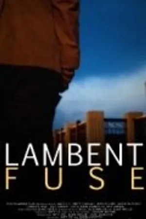 Постер к фильму Lambent Fuse (2011)