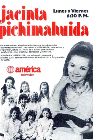 Постер к сериалу Хасинта Пичимауида – учительница, которую не забыть (1974)