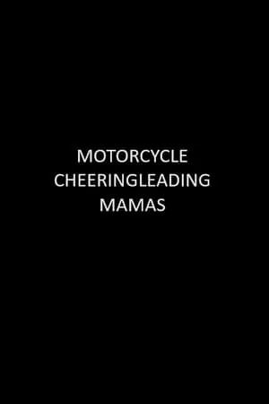 Постер к фильму Motorcycle Cheerleading Mommas (1997)