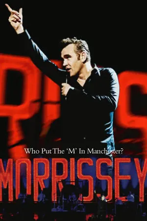 Постер к фильму Morrissey: Who Put the M in Manchester (2005)