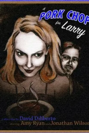 Постер к фильму A Pork Chop for Larry (2000)