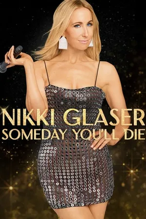 Постер к фильму Nikki Glaser: Someday You'll Die (2024)