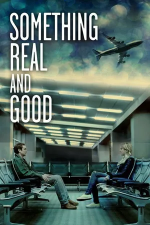 Постер к фильму Something Real and Good (2013)