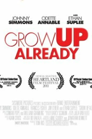 Постер к фильму Grow Up Already (2011)